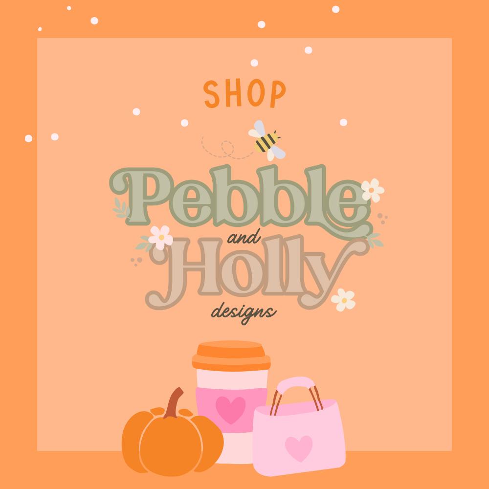 Pebble and Holly Designs